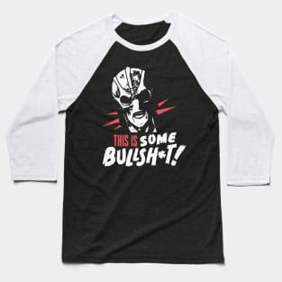 This Is Some Bullsh Baseball T-Shirt
